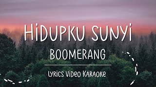 Boomerang - Hidupku Sunyi (Lyrics Video Karaoke)