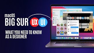 macOS Big Sur: Key UX\/UI Changes You Need to Know About