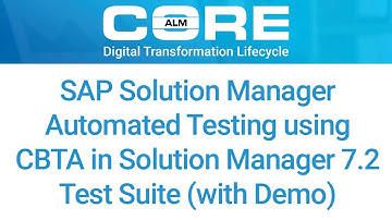 Automated Testing using CBTA in Solution Manager 7.2 Test Suite (with Demo)