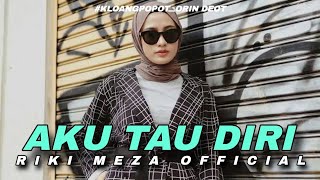 DANGDUT VIRAL💃 || AKU TAU DIRI || RIKI MEZA REMIX💃