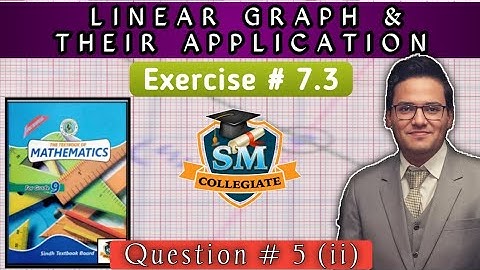 Exercise 7.3 | Question # 5(ii) | Linear Graph and Their Application |  Class 9 | Karachi/Sindh 