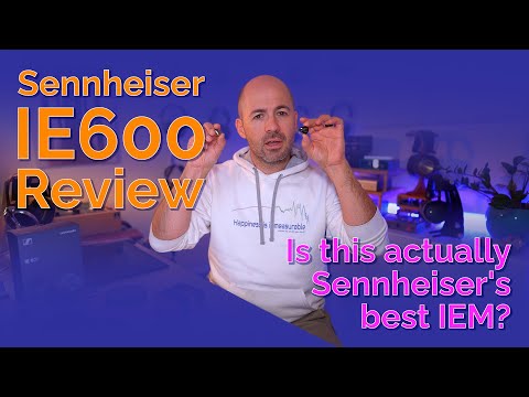 Sennheiser IE600 Review - Is this actually Sennheiser's best IEM?