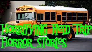 3 Horrifying Field Trip Horror Stories