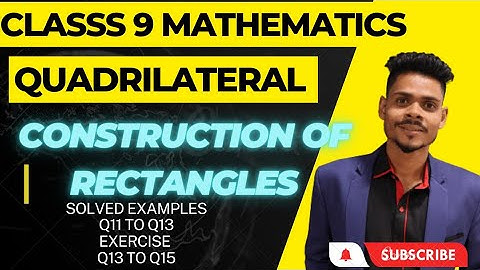 Class 9 maths|quadrilateral|construction of quadrilateral|construct rectangle|ex 11b q13 to q15 rs