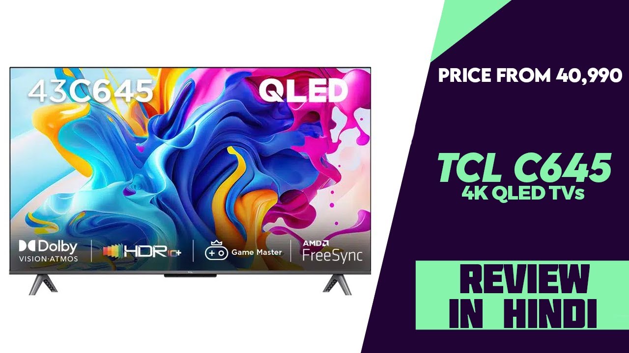 TCL C645 4K QLED Smart TV For Ultimate Viewing Experience
