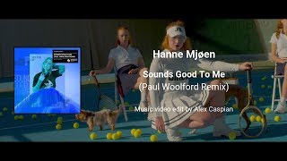 Hanne Mjøen - Sounds Good To Me (Paul Woolford Remix) [Music video edit by Alex Caspian]