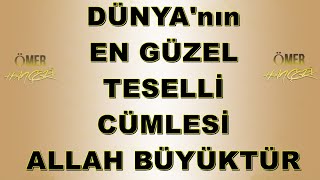 Dünyanın en güzel teselli cümlesi ALLAH büyüktür...!!! Hikmetli 🌹 Özlü 🌹 Güzel 🌹 Dua 🌹 SÖZLERİ...!!!