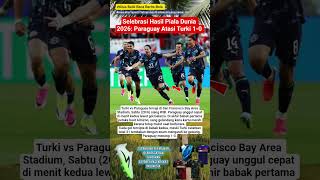 Selebrasi Hasil Piala Dunia 2026: Paraguay Atasi Turki 1-0 #football