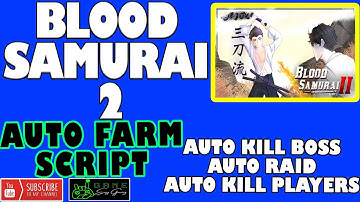 Blood Samurai 2 Auto Farm SCRIPT - God Mode New Script Update