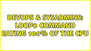DevOps & SysAdmins: loop0 command eating 100% of the CPU (2 Solutions!!)