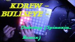 Kdrew - Bullseye - Dubstep Spinoxin Remix