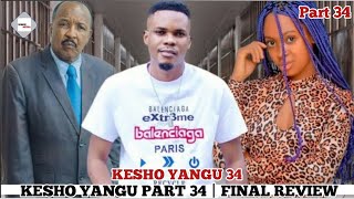 KESHO YANGU PART 34 | DONTA TV | KESHO YANGU Ep 34 FINAL EPISODE REVIEW | Mambo 5 Muhimu Kuyajua