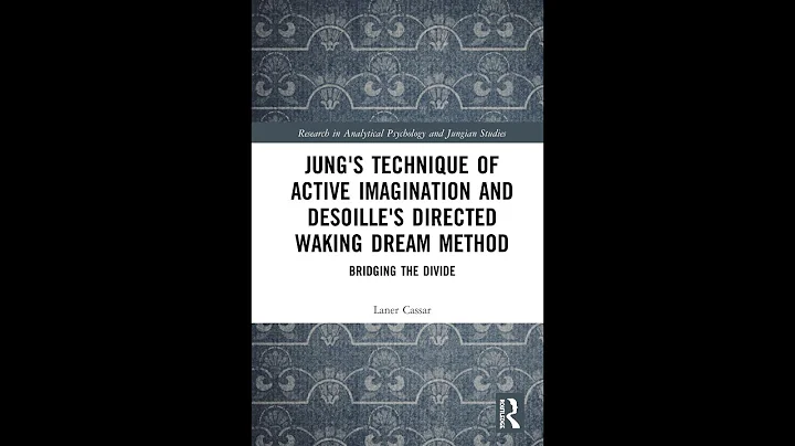 Dr. Laner Cassar - Jung's Technique of Active Imagination and Desoille's Directed Waking Dream