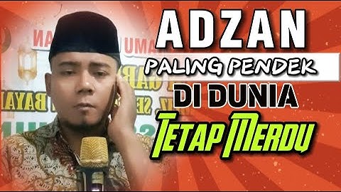 ADZAN PALING PENDEK DI DUNIA NADA SEDANG MERDU.