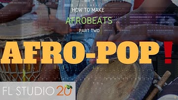 FL Studio Tutorial: How to make "AFROBEATS" part two - AFROPOP [Free FLP]