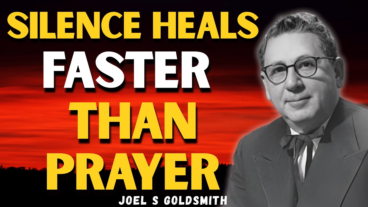 Joel S Goldsmith Reveals Why Silence Heals Faster Than Prayer (Most People Miss This)