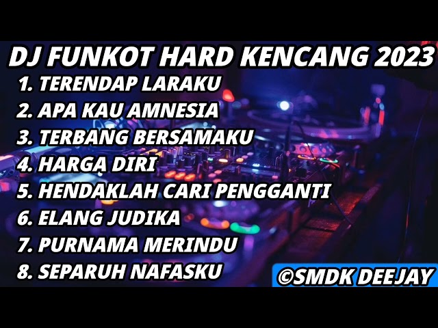 DJ FUNKOT TERENDAP LARAKU X APA KAU AMNESIA HARD TERBARU 2023 - DJ SMDK class=