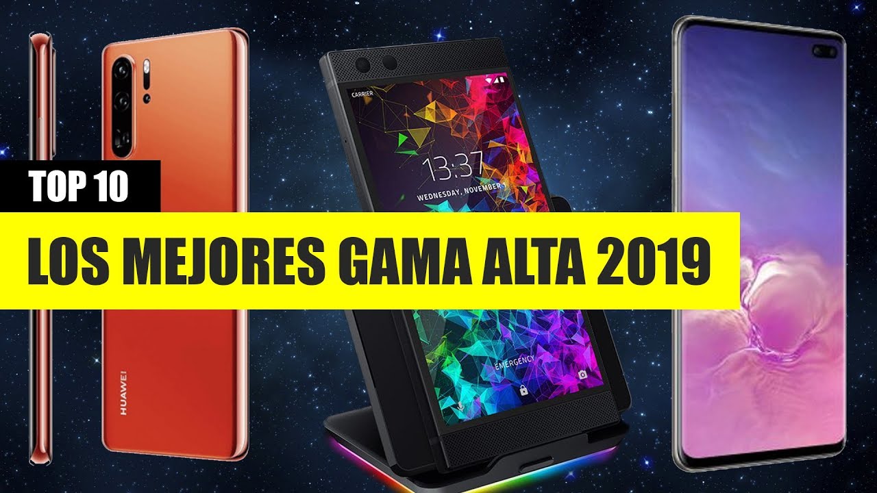 Top 10 Los Mejores Celulares Gama Alta 2019 El Mejor Celular Android De Alta Calidad Youtube