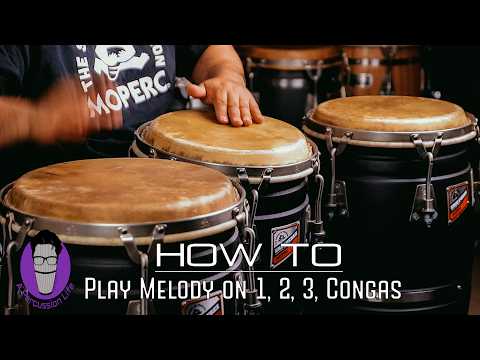 How To Play a Melody on 1, 2, 3, Congas