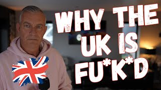 Why UK is FU*K*D