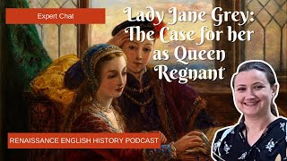 Debating Lady Jane Grey as England's First Queen Regnant with Caitlin Chapman | Full Podcast
