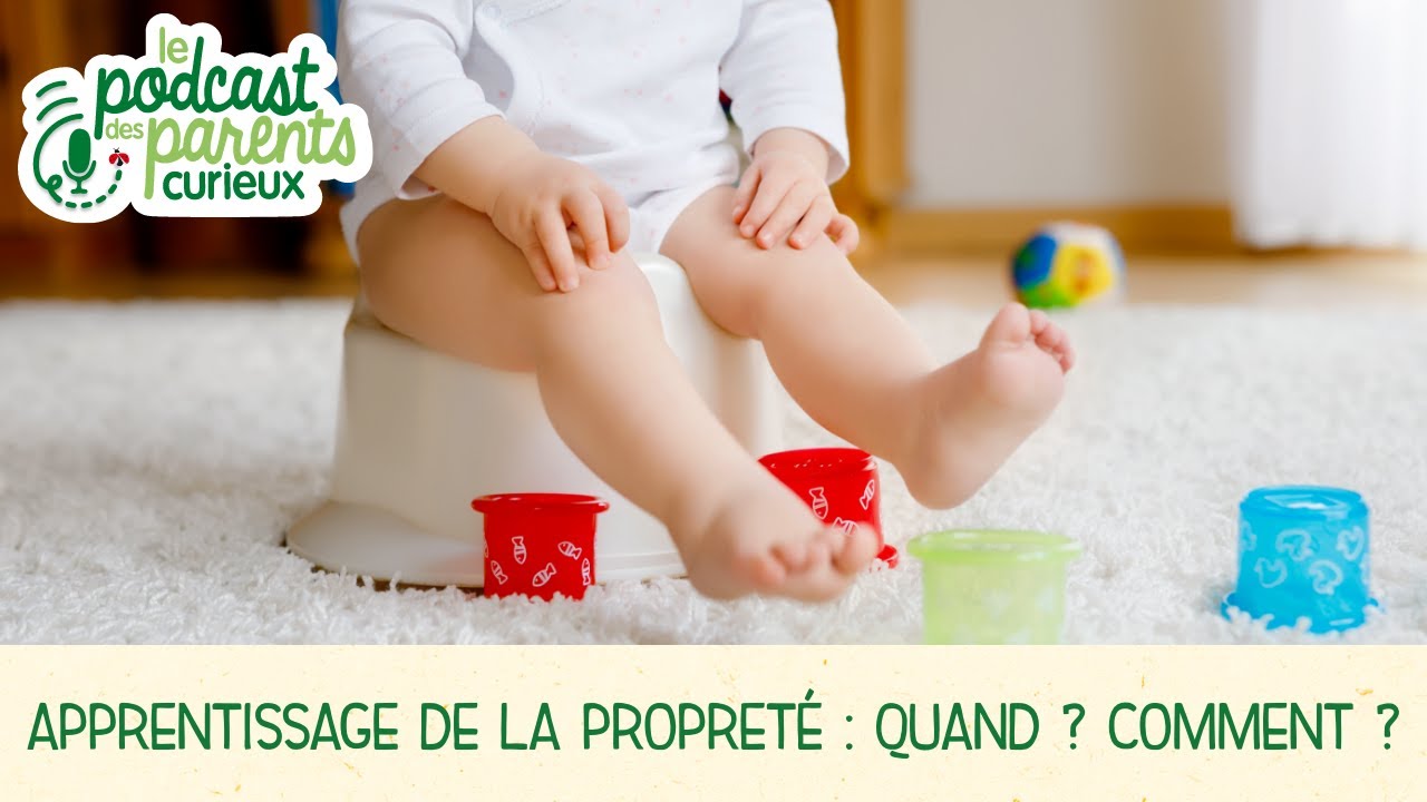 Apprentissage de la propreté : Quand ? Comment ? | Les podcasts des