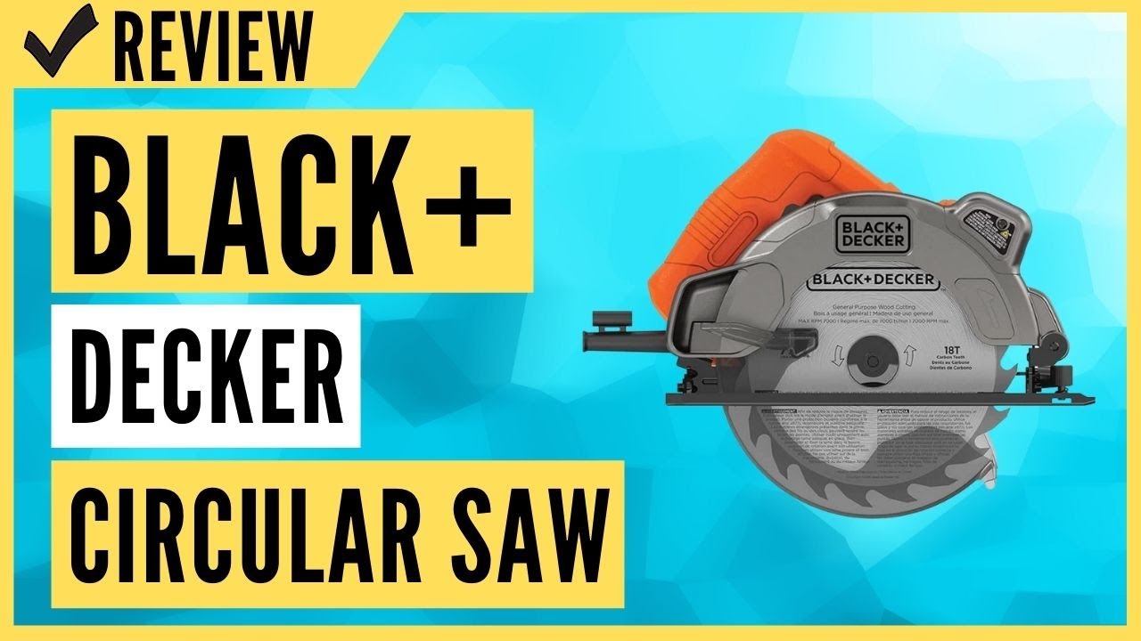 Black & Decker BDECS300C Circular Saw Review – Powertoolbuzz