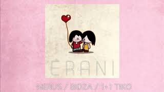 neruS / Bidza / 1+1 TiKo - Erani | Official Audio