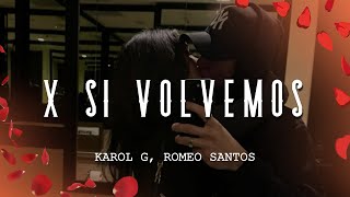 KAROL G, Romeo Santos - X SI VOLVEMOS (Letra/Lyrics)