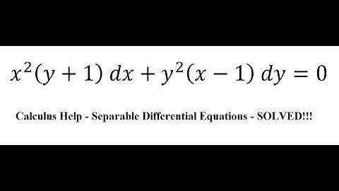 Calculus Help: Separable Differential Equations - Techniques - x^2 (y+1)  dx+y^2 (x-1)  dy=0