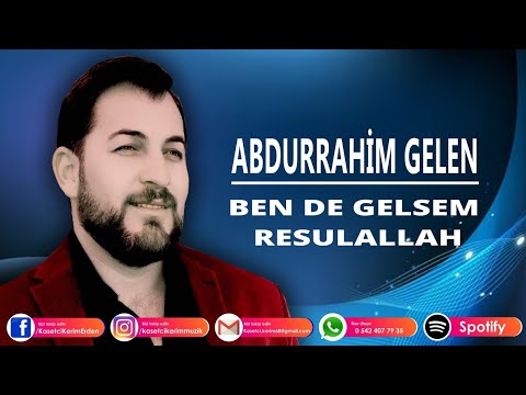 ABDURRAHİM GELEN - BENDE GELSEM RASULALLAH
