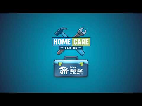 Welcome Home: An Introduction to Knoxville Habitat Home Care | Knoxville Habitat Home Care Series