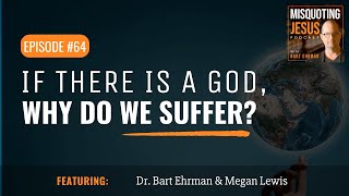 If There Is a God, Why Do We Suffer?