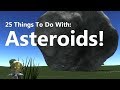 Kerbal space program 25 things to do with asteroids