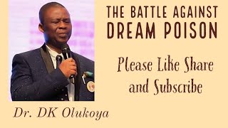 Dr.DK Olukoya || The Battle Against Dream Poison.