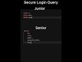 Secure Login Query: Junior vs Senior Developer 🔐🚀 | SQL Best Practices #shorts #mysql
