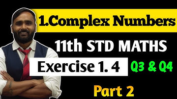 11th MATHS 2 | 1 COMPLEX NUMBERS | Exercise 1.4 |Q3 and Q4| Part 2 | PRADEEP GIRI SIR