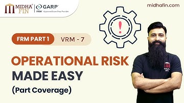 📘 Operational Risk – FRM Part 1 (VRM 7) | Live Class Recording by MidhaFin | Part Coverage