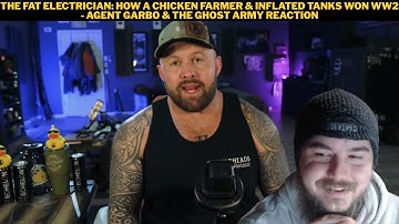 Fat Electrician: How A Chicken Farmer & Fake Tanks Won WW2 - Agent Garbo & The Ghost Army Reaction