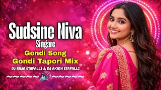 Sudsine Niva Singare #Gondi Song ( Full #Tapori Mix ) DJ RAJA ETAPALLI & DJ AKASH ETAPALLI