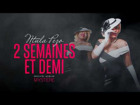 NTULA PEZO 2 SEMAINES ET DEMI Album MYSTÈRE