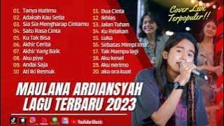 MAULANA ARDIANSYAH -TANYA HATIMU |ADAKAH KAU SETIA | SIA SIA MENGHARAP CINTAMU| LAGU POP TANPA IKLAN