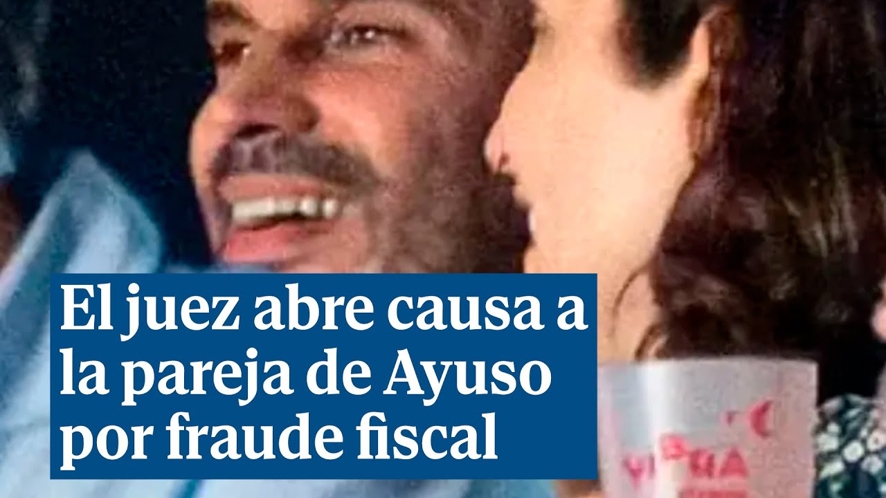 La juez abre causa a la pareja de Ayuso por fraude fiscal - YouTube