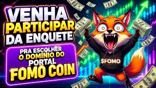 Participe da enquete pra escolher o domínio do portal FOMO COIN #fomo #fomocoin 