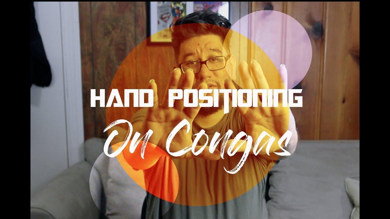 Hand Positioning on Congas YouTube