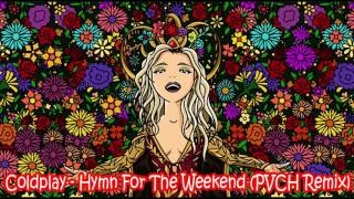 Coldplay - Hymn For The Weekend (PVCH Bootleg)