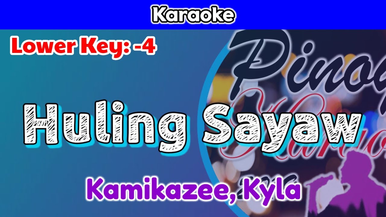 Huling Sayaw by Kamikazee, Kyla (Karaoke : Lower Key : -4)