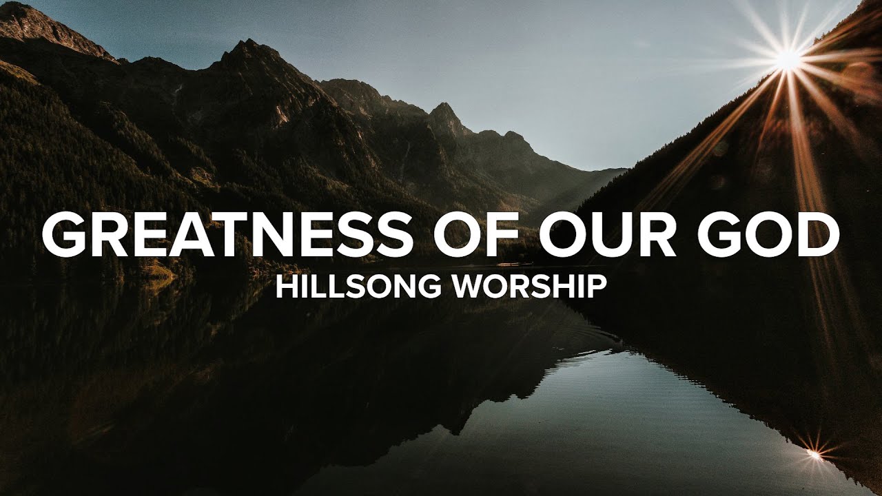 The Greatness Of Our God | The Worship Initiative/Hillsong | Lyrics The Greatness Of Our God | The Worship Initiative/Hillsong | Lyrics
