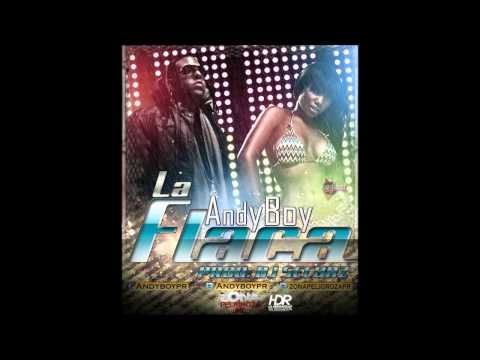 La Flaca ~ Andy Boy (Zona Peligroza) (Original) ★Nuevo 2012★