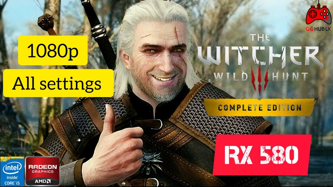 The Witcher 3: wild hunt | RX 580 8GB | 1080P All Settings Tested | i5-3470 | 16GB 